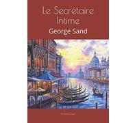 Le Secrétaire Intime: George Sand