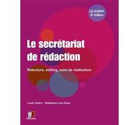 Le secretariat de rédaction Relecture, editing, suivi de realisation - Guery louis / lutz-sorg stephane - Victoires Eds - broché - Guide