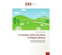 Le Secteur Informel dans la Region Boeny Activites generatrices de revenus non structurees - Arcadius Rakotomalala - Universitaires Europeennes - broché - Etude