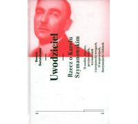 Le séducteur. Rzecz o Karolu Szymanowskim - Danuta Gwizdalanka (Biografien auf Polnisch)