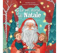 Le sei storie di Natale. Ediz. a colori