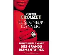 Le Seigneur d'Anvers Vincent Crouzet (Auteur)