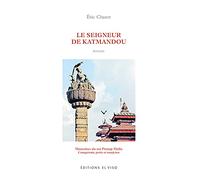 Le Seigneur de Katmandou - Mémoires du roi Pratap Malla - Conquérant, poète et magicien