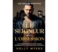 Le Seigneur de l’Obsession: Une romance dark mafia MM au cœur de Montcove