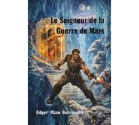 Le Seigneur de la Guerre de Mars: Série John Carter de Mars, tome 3 (traduit)