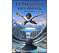 Le seigneur des Andes - Anne De Preux - Calligram - broché - Roman junior dès 9 ans