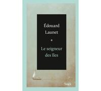 Le seigneur des iles - Edouard Launet - Stock - broché - Roman