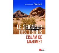 Le seigneur des tribus - L'islam de Mahomet - Jacqueline Chabbi - Cnrs Eds - broché - Essai
