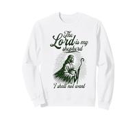 Le Seigneur est Mon Berger, Je ne voudrai Pas de Jésus-Christ, Dieu Sweatshirt