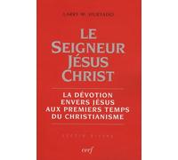 Le Seigneur Jésus Christ - La Dévotion Envers Jésus Aux Premiers Temps Du Christianisme
