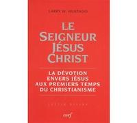Le Seigneur Jésus Christ Larry W. Hurtado (Auteur)