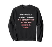 Le Seigneur l'a déjà transformé en Votre faveur Sweatshirt