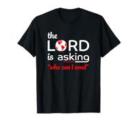 Le Seigneur me Demande à Qui Puis-Je Envoyer Ésaïe 6:8 T-Shirt