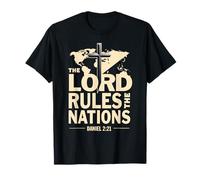Le Seigneur règne Les Nations Daniel 2:21 T-Shirt