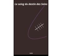 Le Seing du destin des seins