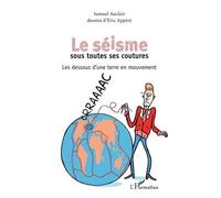 Le Séisme Sous Toutes Ses Coutures - Les Dessous D'une Terre En Mouvement