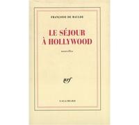 Le séjour à Hollywood Françoise de Maulde (Auteur)