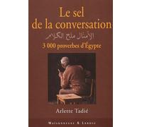 Le Sel de la conversation : 3000 proverbes d'Egypte
