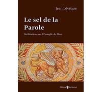 Le sel de la parole - Méditations sur l'évangile de Marc