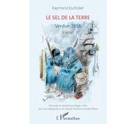 Le sel de la terre: Verdun 1916 Roman