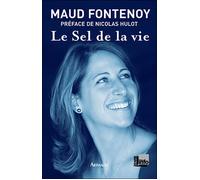 Le Sel de la vie Preface de nicolas hulot - Maud Fontenoy - Arthaud - broché - Récit