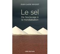 Le Sel - De L'esclavage À La Mondialisation
