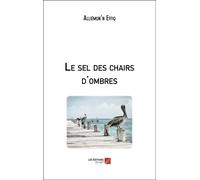 Le Sel Des Chairs D'ombres
