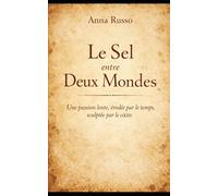Le Sel entre Deux Mondes: Une passion lente, érodée par le temps, sculptée par le cœur.