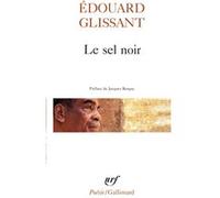 Le sel noir - Le sang rivé - Boises Edouard Glissant (Auteur), Jacques Berque (Préface)