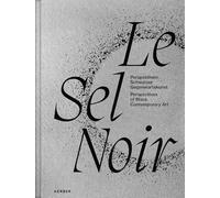 Le Sel Noir: Perspectives of Black Contemporary Art