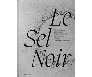 Le Sel Noir: Perspectives of Black Contemporary Art