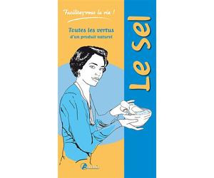 Le sel Toutes les vertus d'un produit naturel - Laurie Fourcade - Artemis Eds - relié - Guide