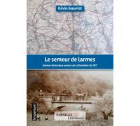 Le semeur de larmes - Kévin Gœuriot - Des Paraiges - broché - Roman