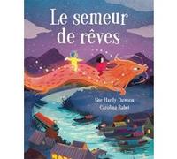 Le semeur de rêves Carolina Rabei (Illustration)