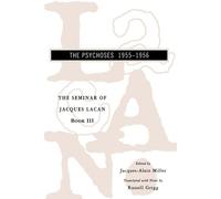 Le Séminaire de Jacques Lacan : Les Psychoses