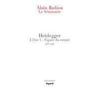 LE SEMINAIRE HEIDEGGER: L'être 3 - Figure du retrait (1986-1987)