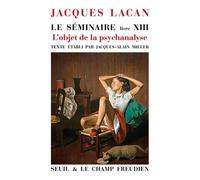 Le Séminaire - Livre 13, L'objet De La Psychanalyse (1965-1966)