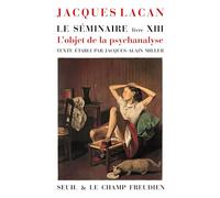 Le Séminaire. Livre XIII: L'objet de la psychanalyse
