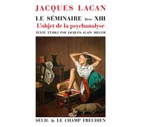 Le Séminaire. Livre XIII L'objet de la psychanalyse - Jacques Lacan - Seuil - broché - Etude