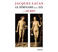 Le Séminaire. Livre XIX ... ou pire - Jacques Lacan - Seuil - broché - Essai