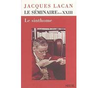 Le Séminaire Livre XXIII, tome 23: Le Sinthome (1975-1976)