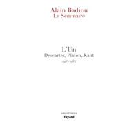 Le Séminaire - L'Un Descartes, Platon, Kant (1983-1984) - Alain Badiou - Fayard - broché - Essai