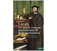 Le Séminaire - Tome 11, Les Quatre Concepts Fondamentaux De La Psychanalyse