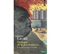 Le Séminaire - Tome 7, L'éthique De La Psychanalyse, 1959-1960