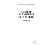 Jean-Claude Eko'o Akouafane – Le sénat au Cameroun et en Afrique – Vade-Mecum – Broché