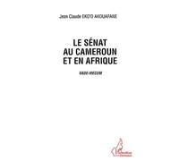Jean-Claude Eko'o Akouafane – Le sénat au Cameroun et en Afrique – Vade-Mecum – Broché