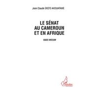 Le sénat au Cameroun et en Afrique Vade-Mecum - Jean-Claude Eko'o Akouafane - L'harmattan - broché - Essai