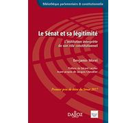 Le Sénat et sa légitimité - Prix de thèse du Sénat 2017 - L'institution interprète de son rôle constitutionnel