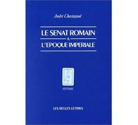 Le Sénat romain à l'époque impériale Recherches sur la composition de l'Assemblée et le statut de ses membres. - André Chastagnol - Belles Lettres - broché - Livre