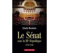 Le Sénat sous la IIIe République 1920-1940 Gisèle Berstein (Auteur)
